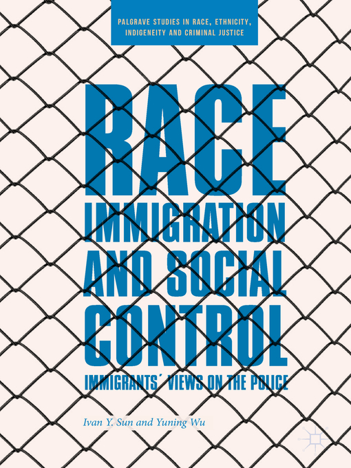 Title details for Race, Immigration, and Social Control by Ivan Y. Sun - Available